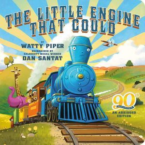 The Little Engine That Could: 90th Anniversary: An Abridged Edition -- Watty Pip